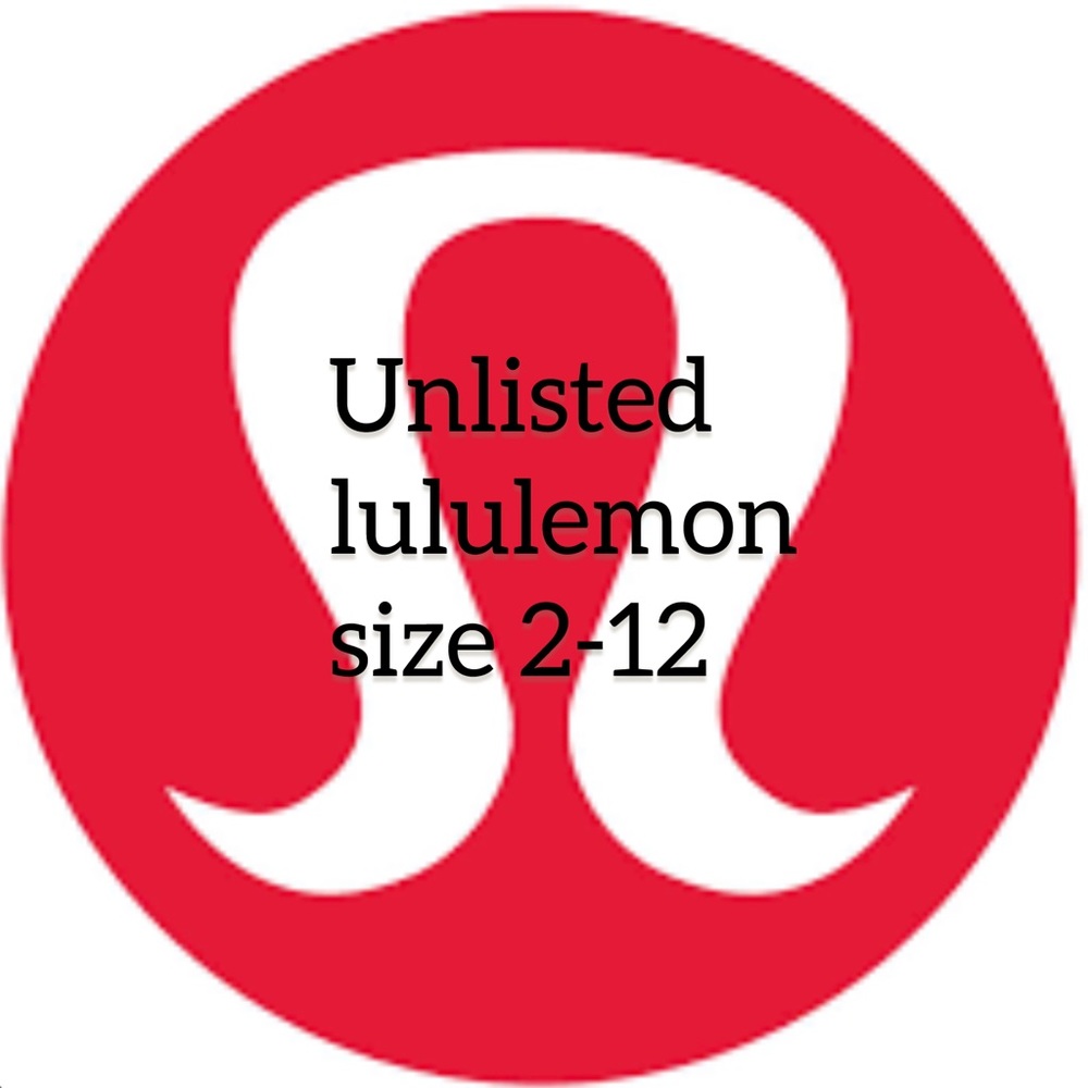 HUGE LULULEMON CLOSEOUT 2/23. ALL SIZES